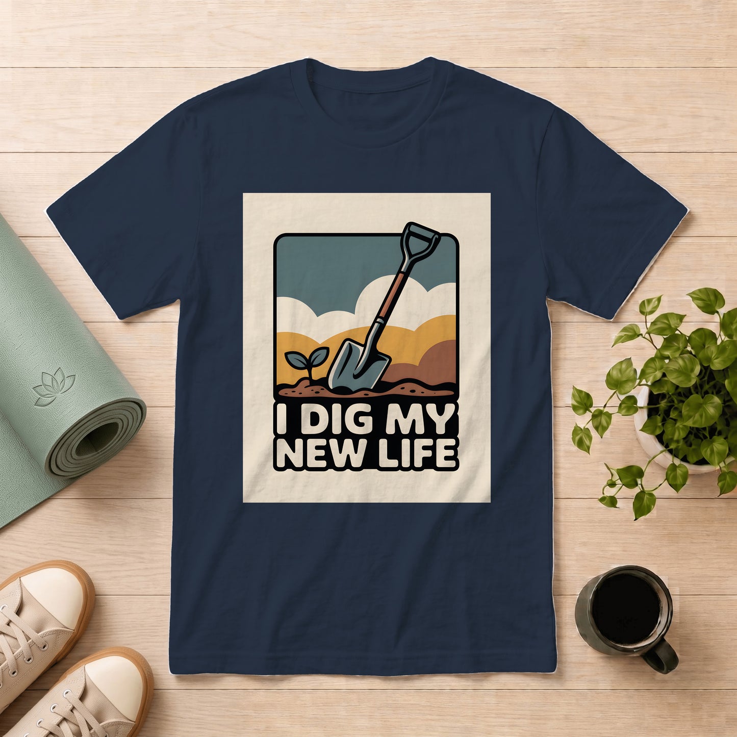 I Dig My New Life T‑Shirt — Gardening Shovel & Seedling Graphic Tee