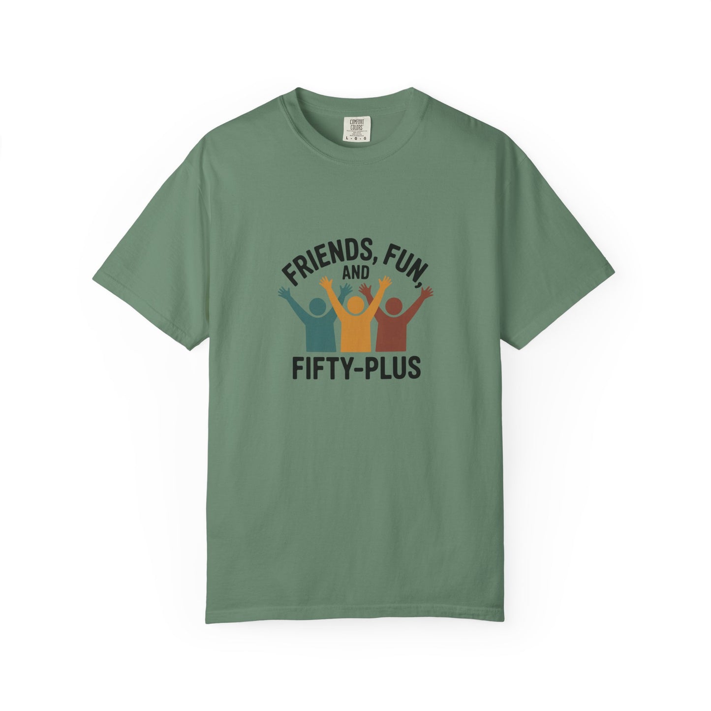 Friends, Fun and Fifty-Plus T-Shirt — 50+ Celebration Tee for Seniors