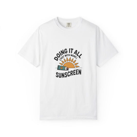 T-Shirt — "Doing It All Just With More Sunscreen" Retro Sun Graphic