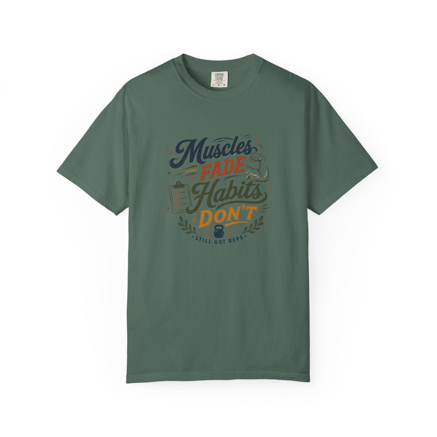 Motivational Fitness Tee — "Muscles Fade, Habits Don't"