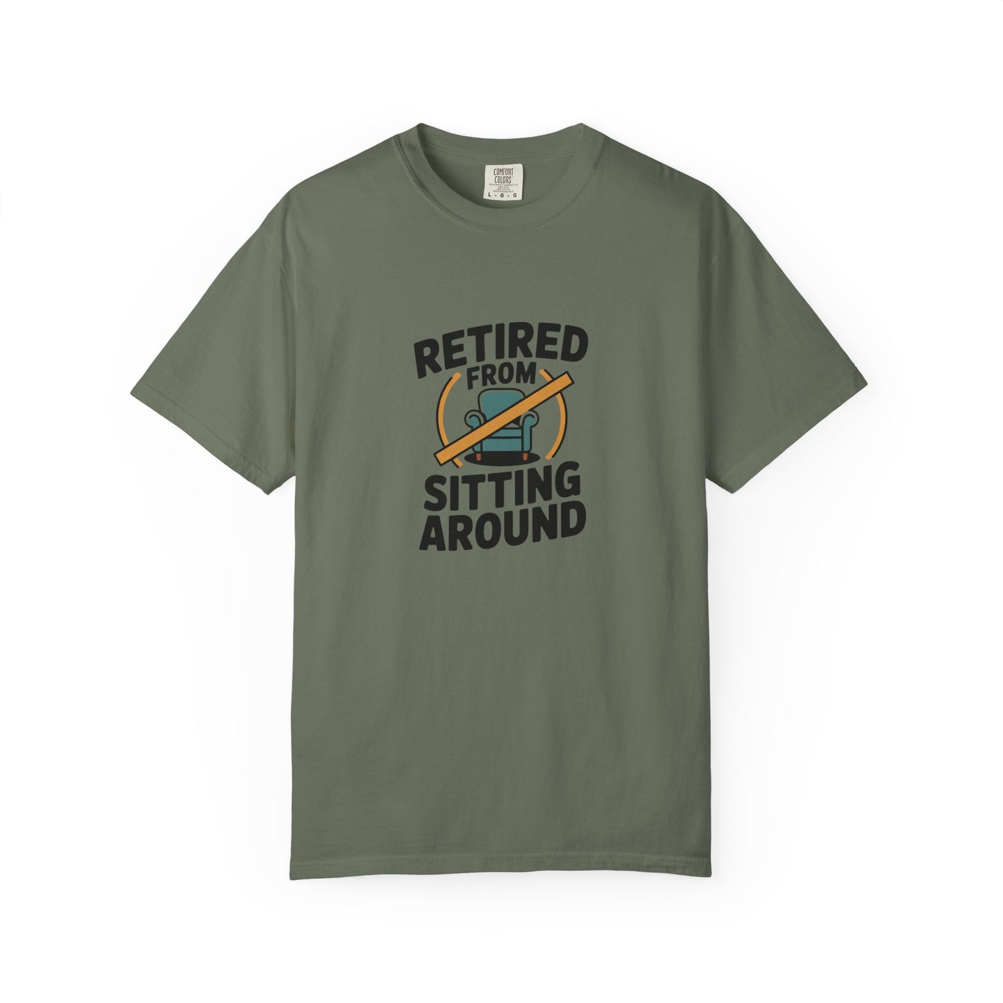 Retired From Sitting Around T-Shirt — Funny Retirement Tee for Active Seniors