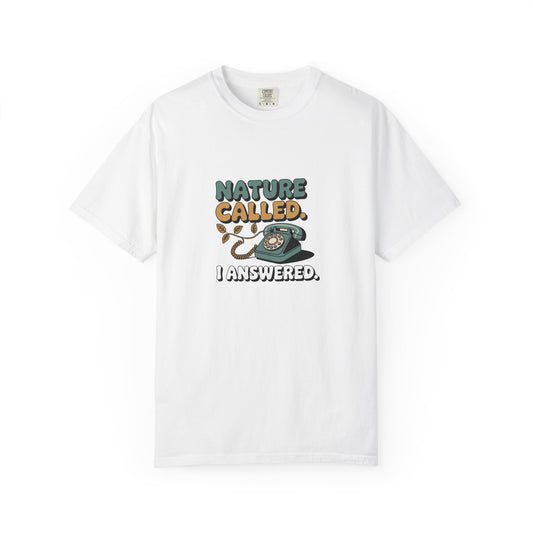 Nature Called, I Answered T-Shirt