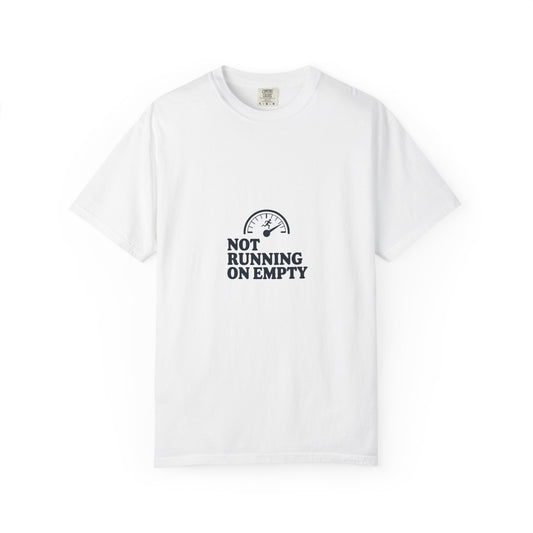 Not Running On Empty T-Shirt — Funny Fuel Gauge Graphic Tee