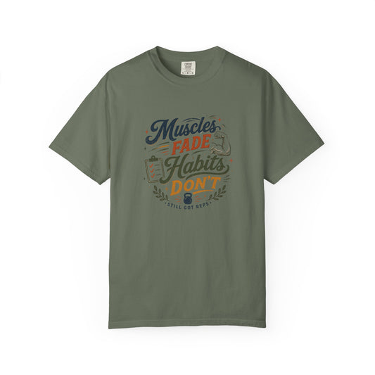Motivational Fitness Tee — "Muscles Fade, Habits Don't"