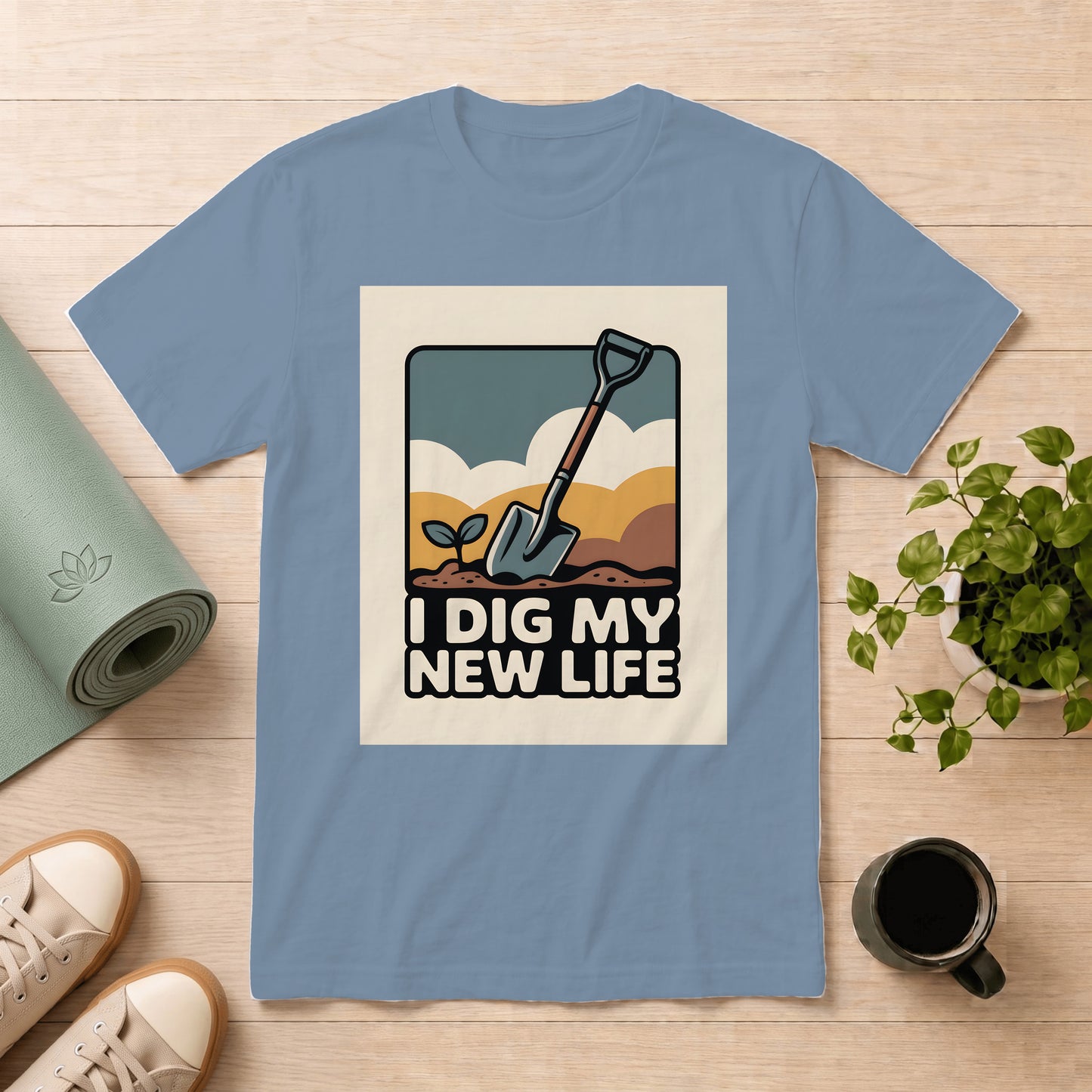 I Dig My New Life T‑Shirt — Gardening Shovel & Seedling Graphic Tee