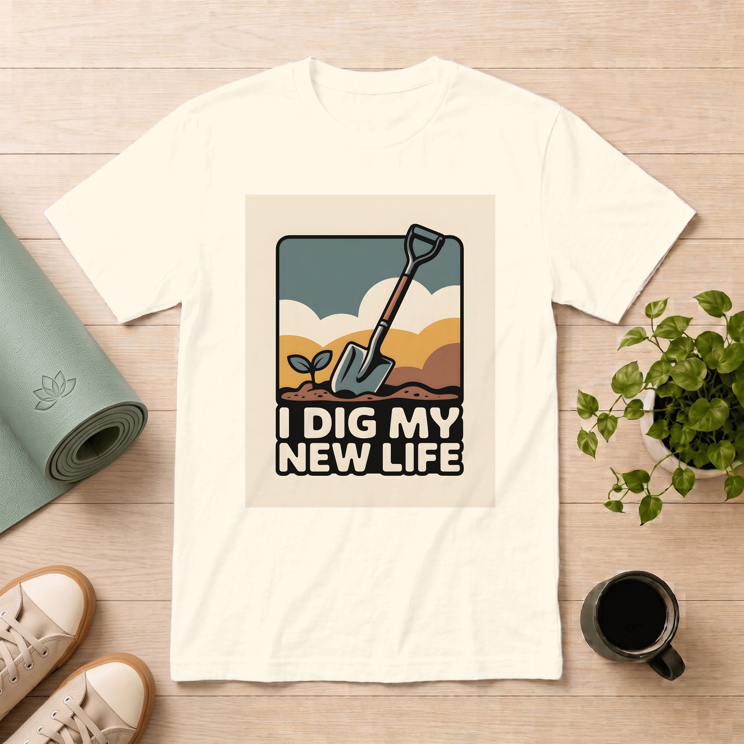 I Dig My New Life T‑Shirt — Gardening Shovel & Seedling Graphic Tee