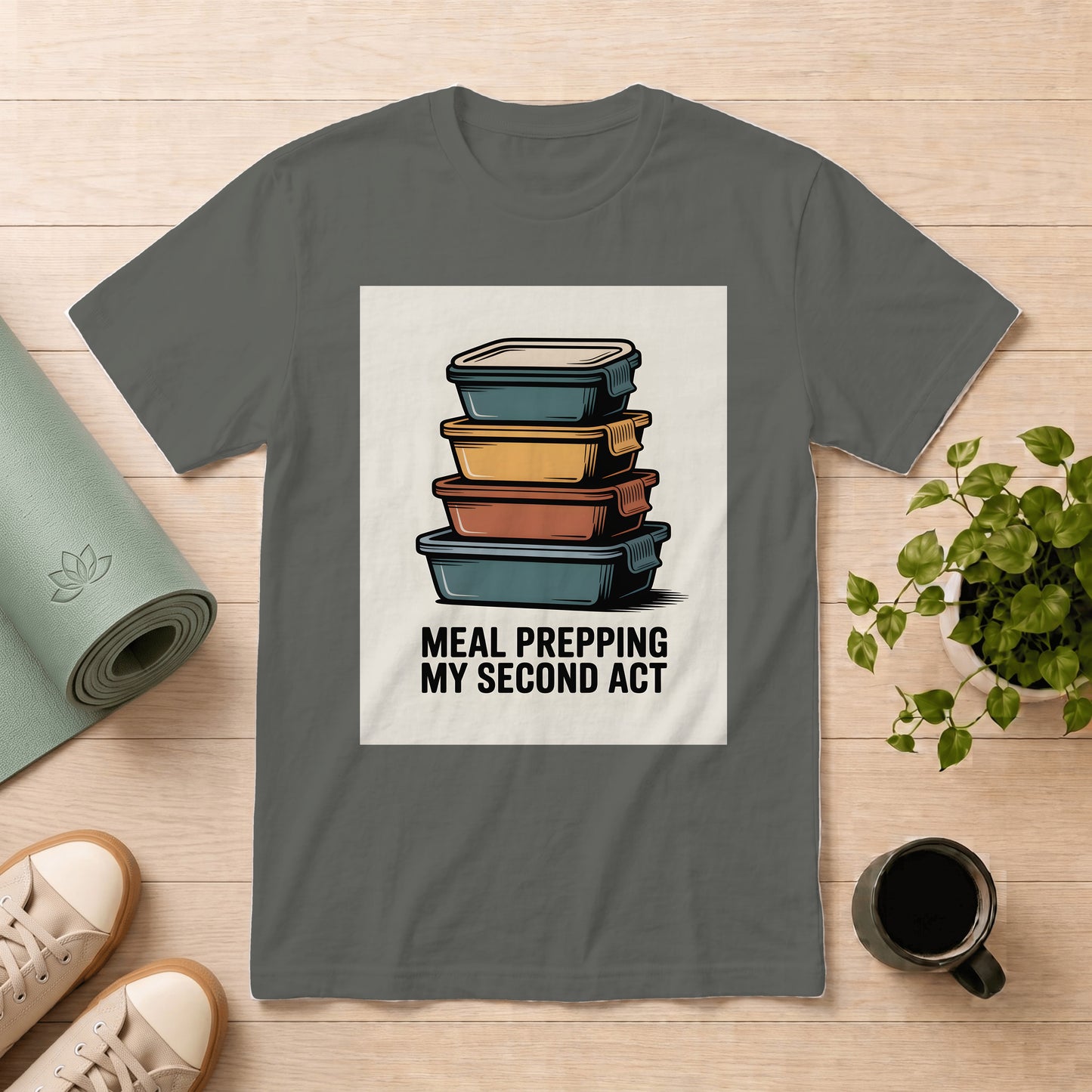 Meal Prepping My Second Act T-Shirt — Funny Meal Prep Containers Top for Home Cooks