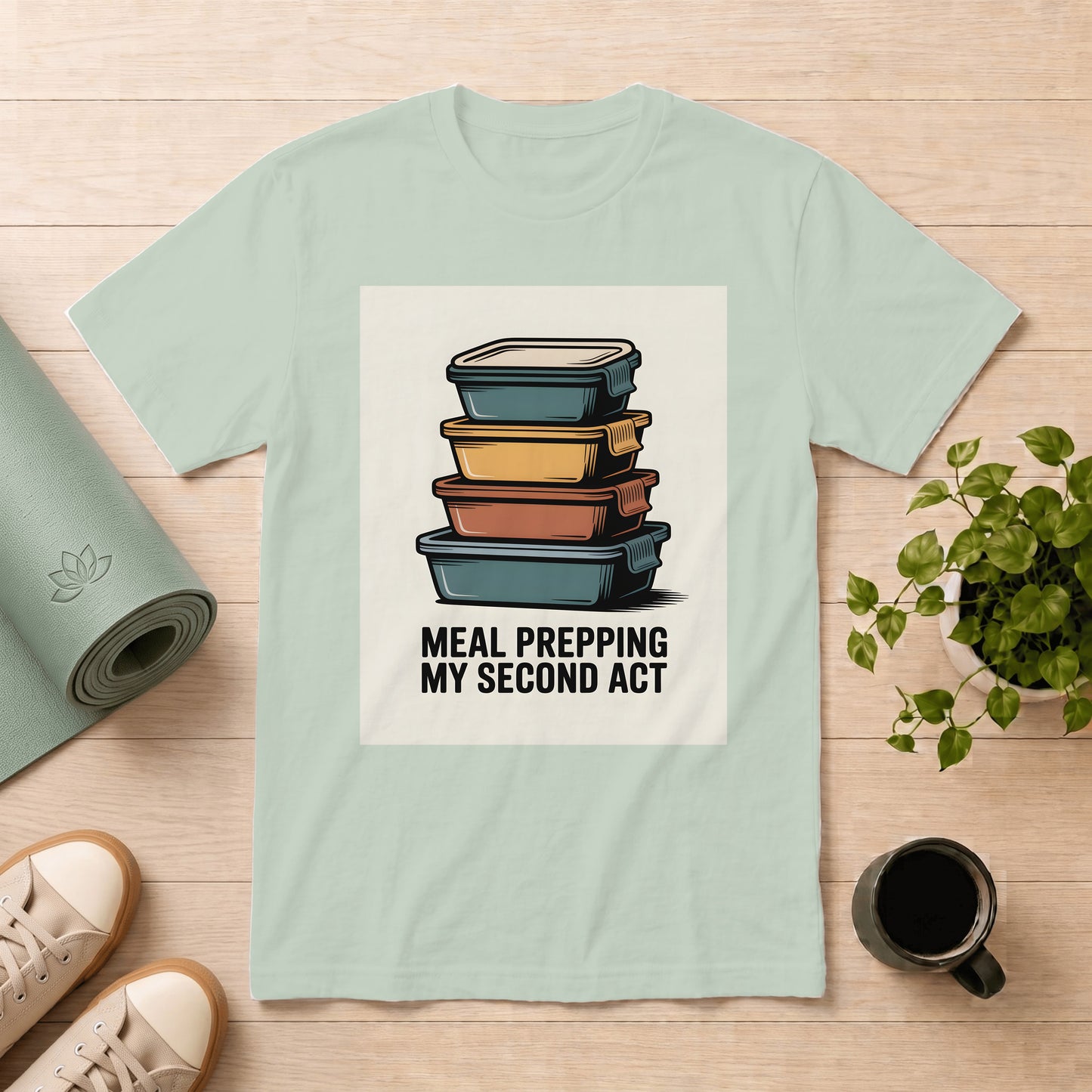Meal Prepping My Second Act T-Shirt — Funny Meal Prep Containers Top for Home Cooks