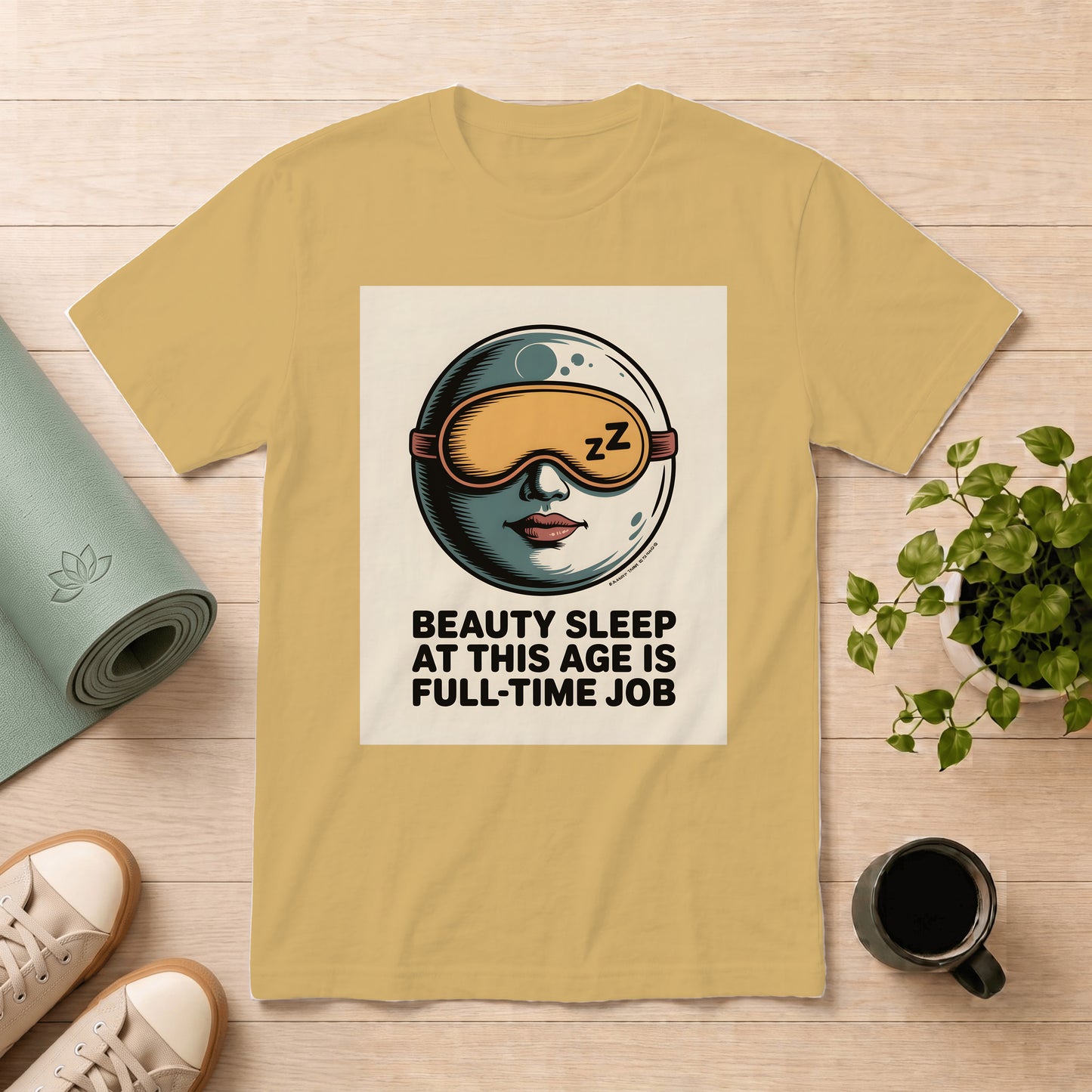 Beauty Sleep T-Shirt — “Beauty Sleep At This Age Is Full-Time Job” Graphic Tee