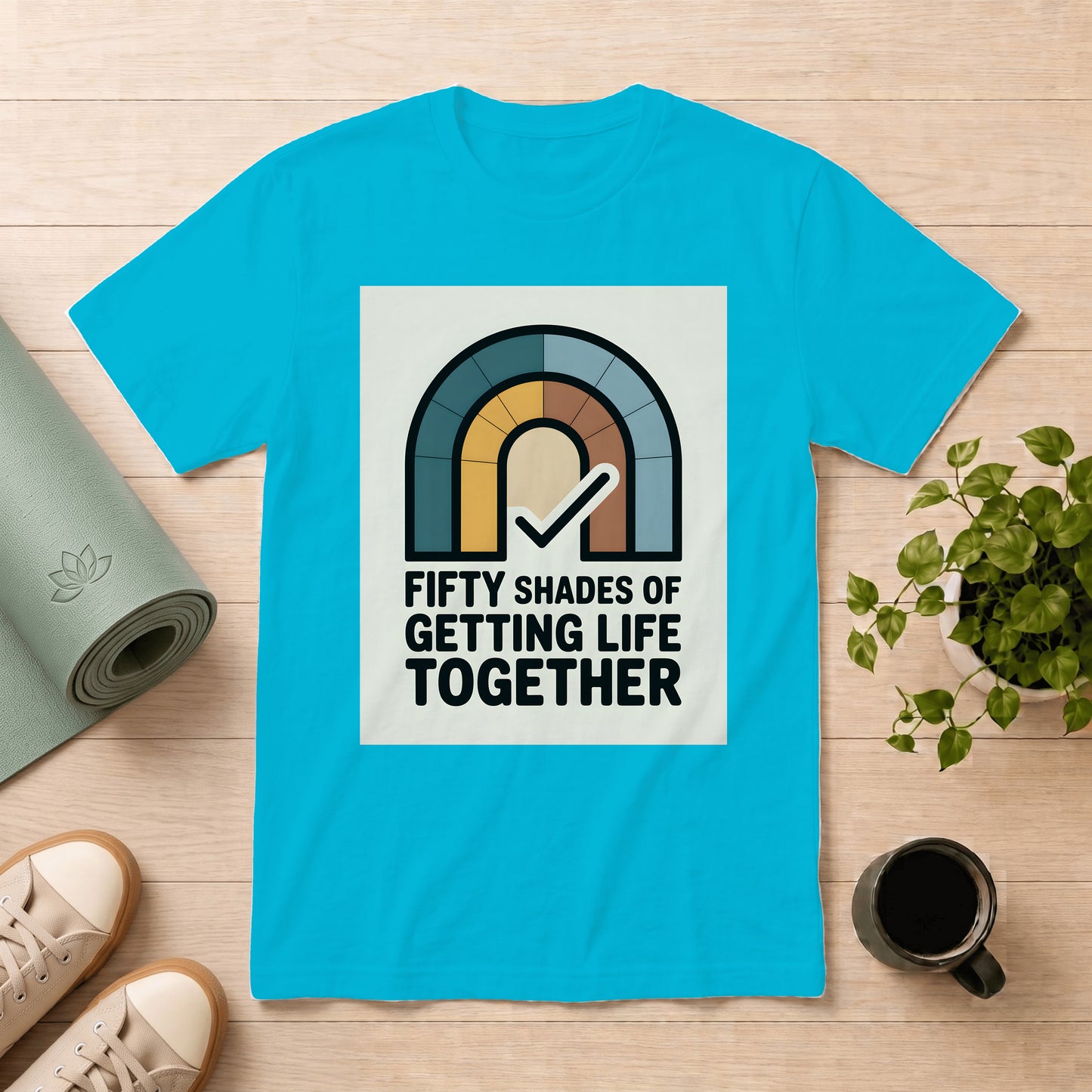 Getting Life Together T-Shirt — Retro Rainbow "Fifty Shades of Getting Life Together" Graphic Tee