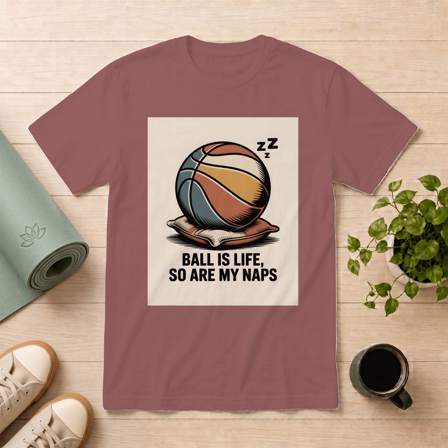 Basketball Tee — "Ball Is Life, So Are My Naps" Casual Graphic T-Shirt