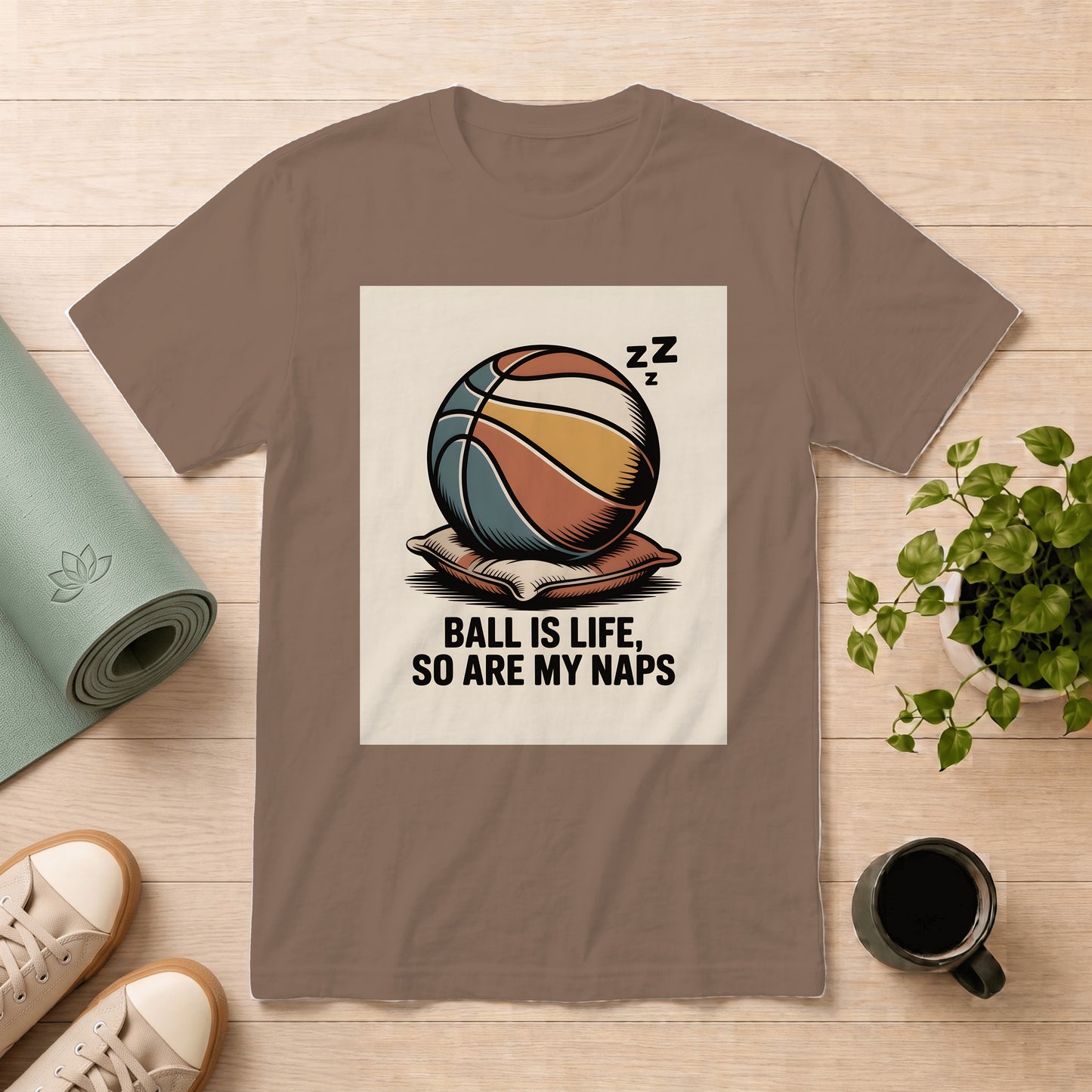 Basketball Tee — "Ball Is Life, So Are My Naps" Casual Graphic T-Shirt
