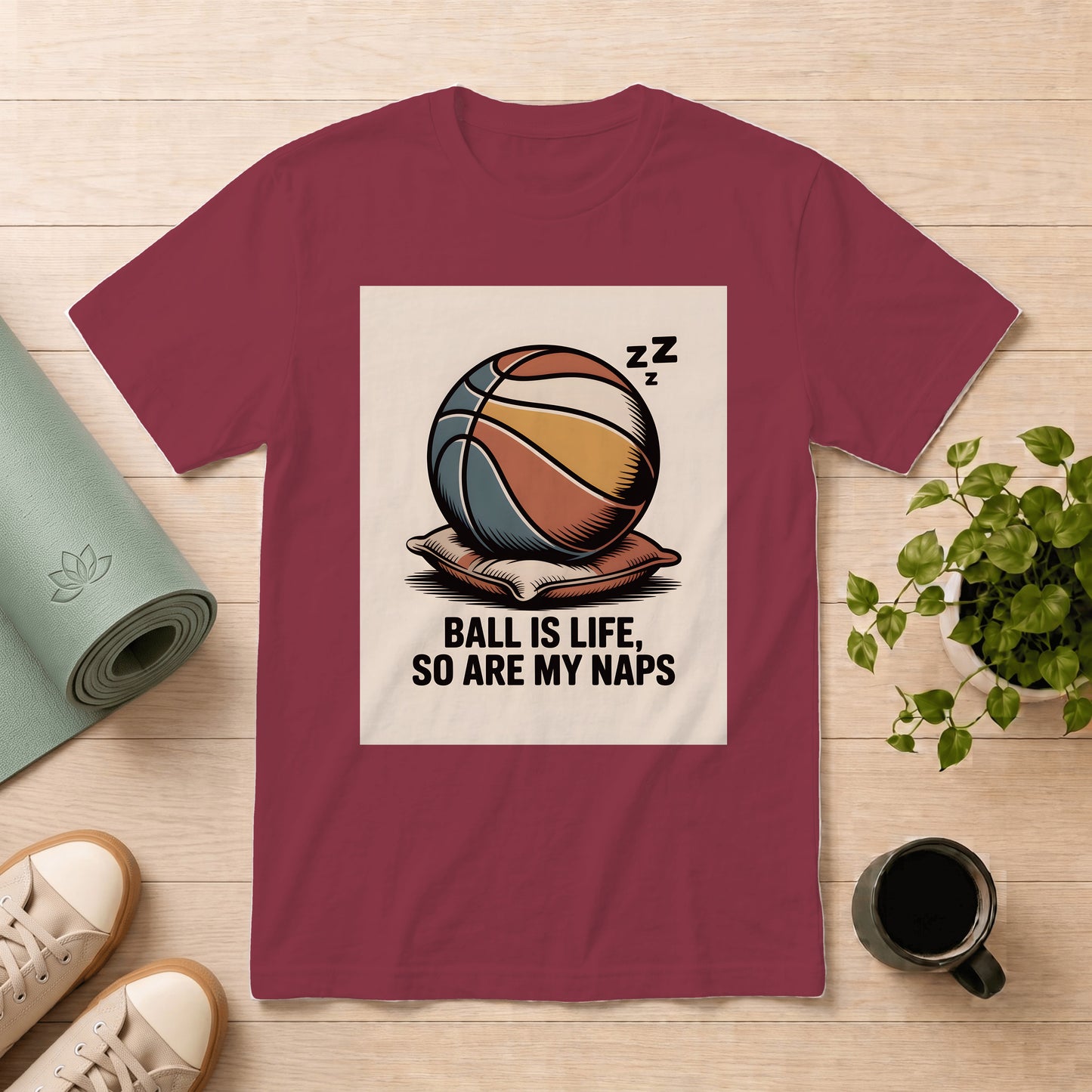 Basketball Tee — "Ball Is Life, So Are My Naps" Casual Graphic T-Shirt