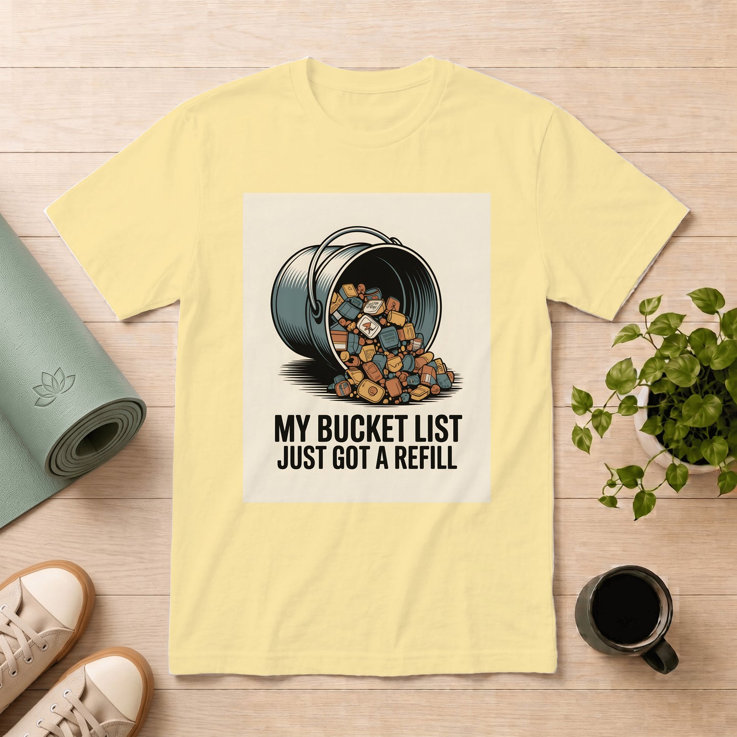 Bucket List Refill T-Shirt — "My Bucket List Just Got a Refill" Graphic Tee