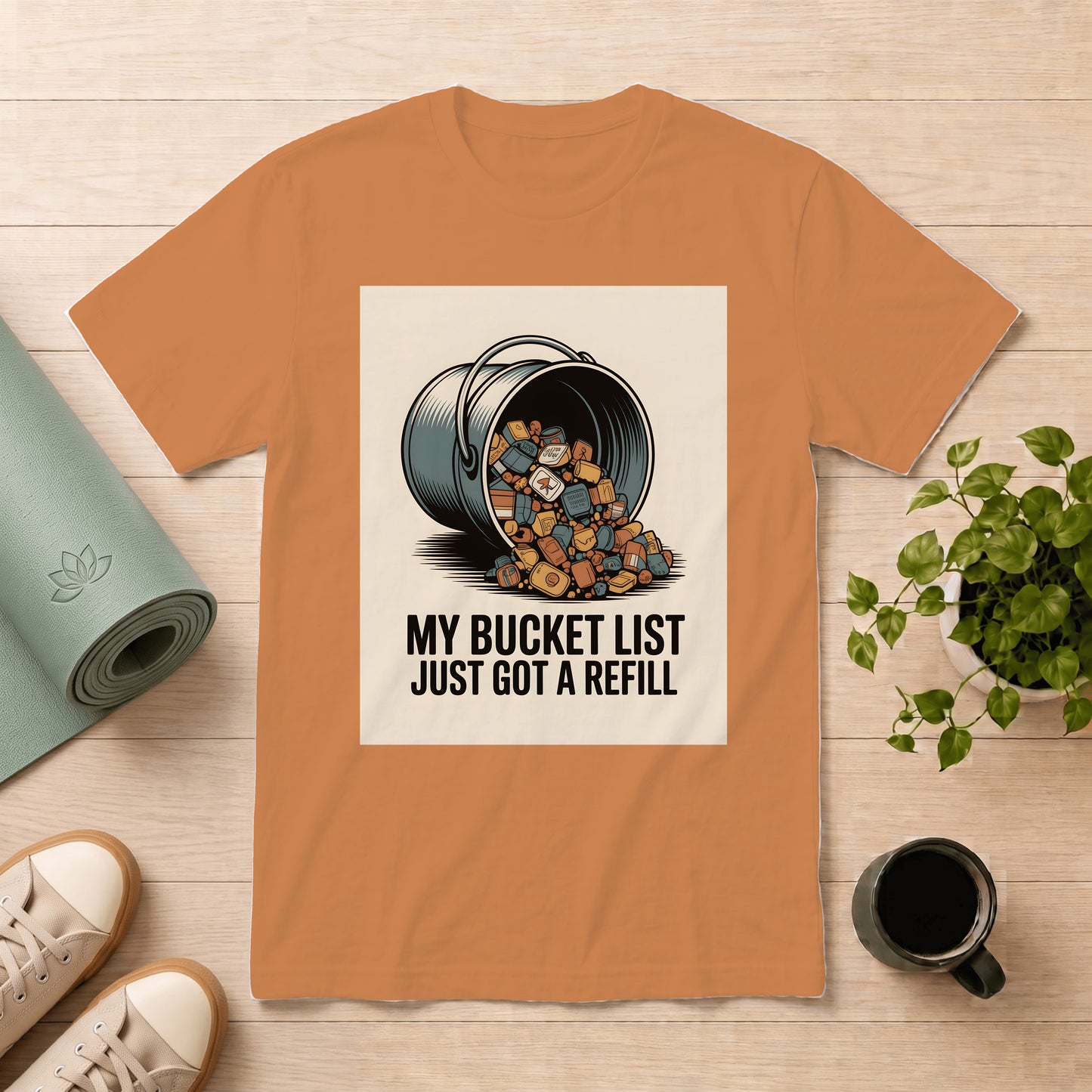 Bucket List Refill T-Shirt — "My Bucket List Just Got a Refill" Graphic Tee