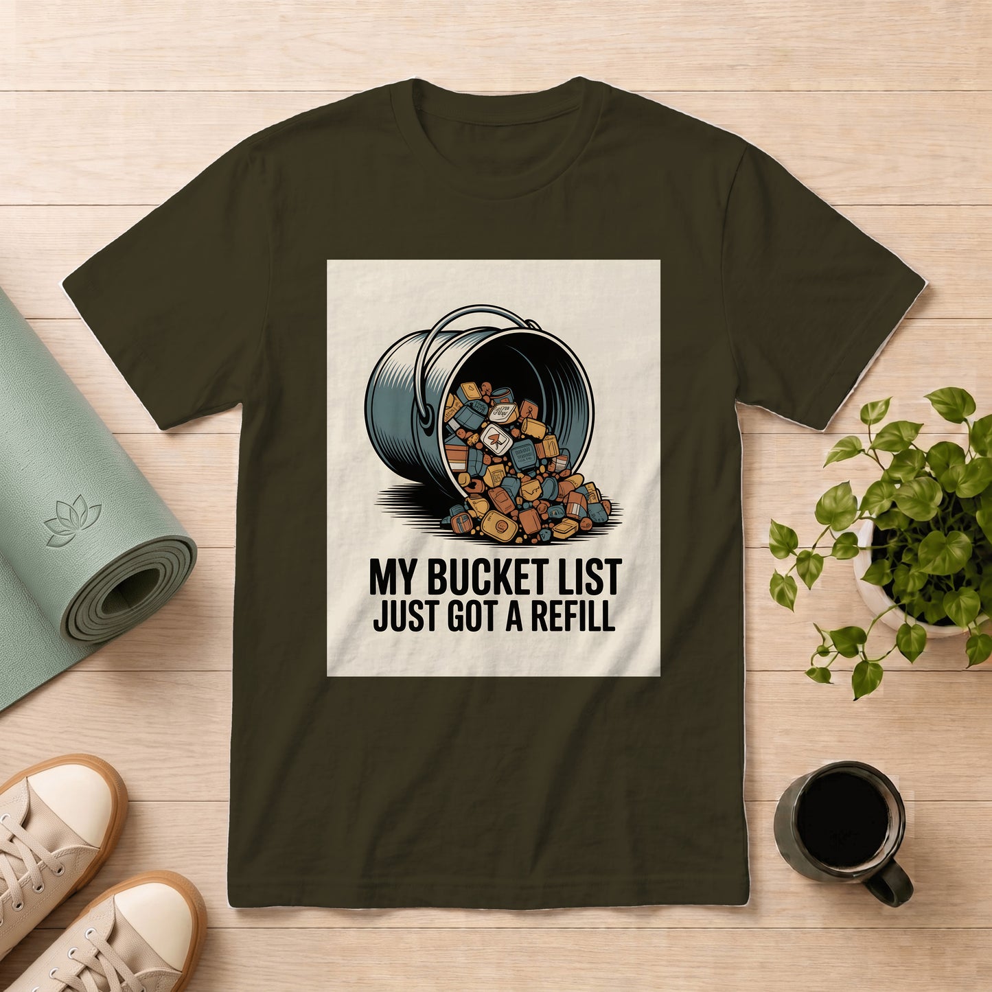 Bucket List Refill T-Shirt — "My Bucket List Just Got a Refill" Graphic Tee