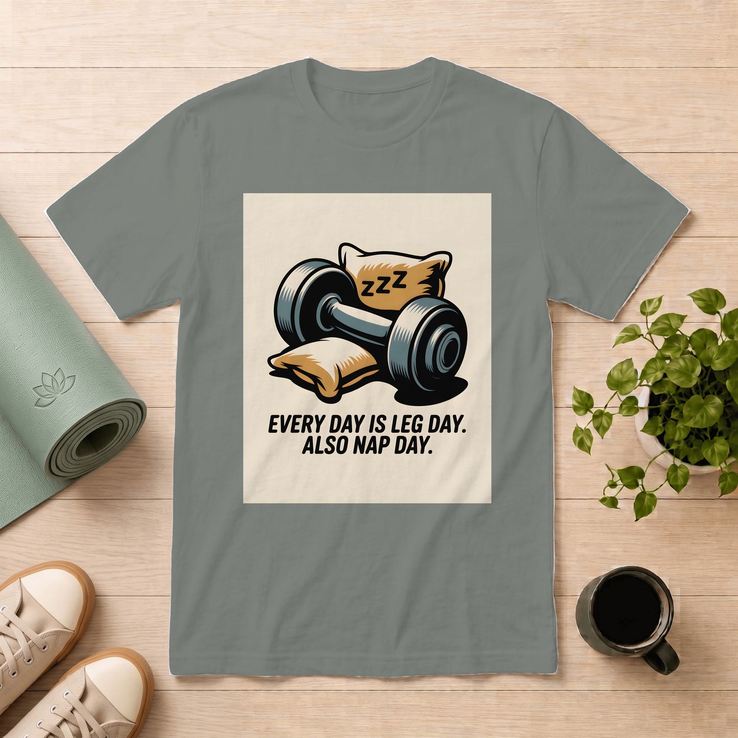 Workout Tee — "Every Day is Leg Day. Also Nap Day." Graphic T-Shirt