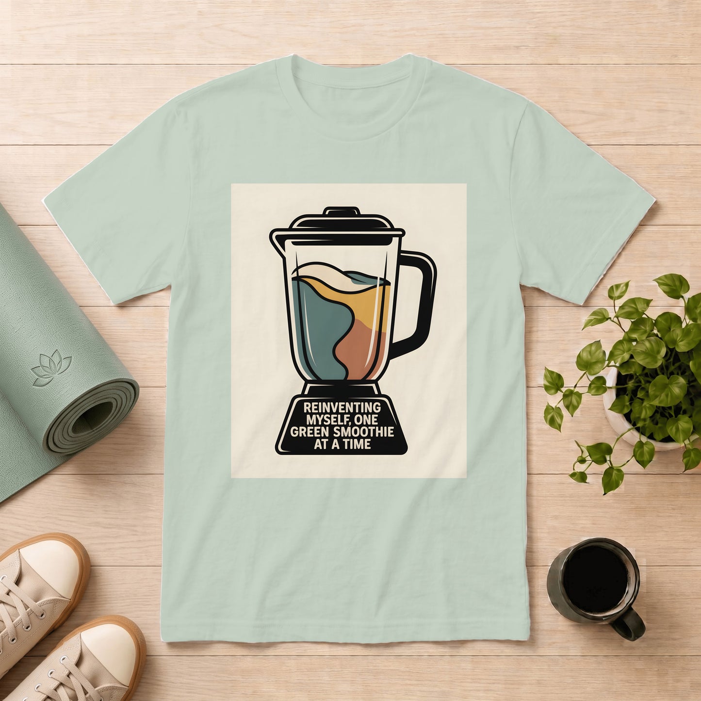 Green Smoothie T-Shirt — Reinventing Myself One Green Smoothie at a Time