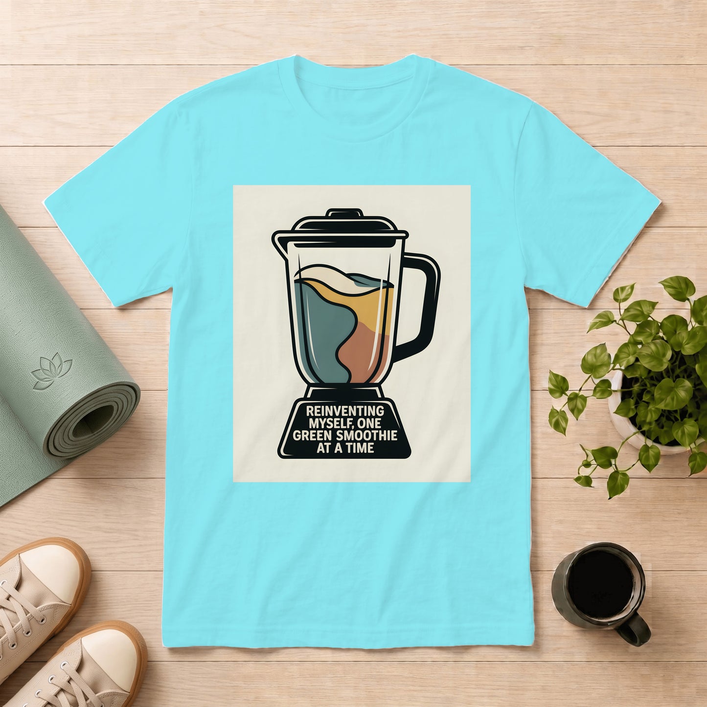 Green Smoothie T-Shirt — Reinventing Myself One Green Smoothie at a Time