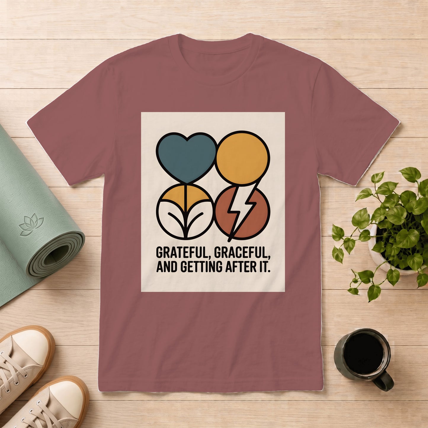 Grateful, Graceful, And Getting After It T-Shirt