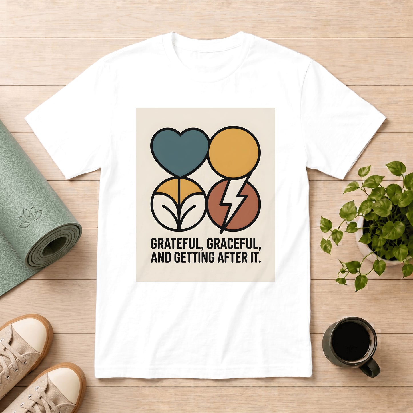 Grateful, Graceful, And Getting After It T-Shirt