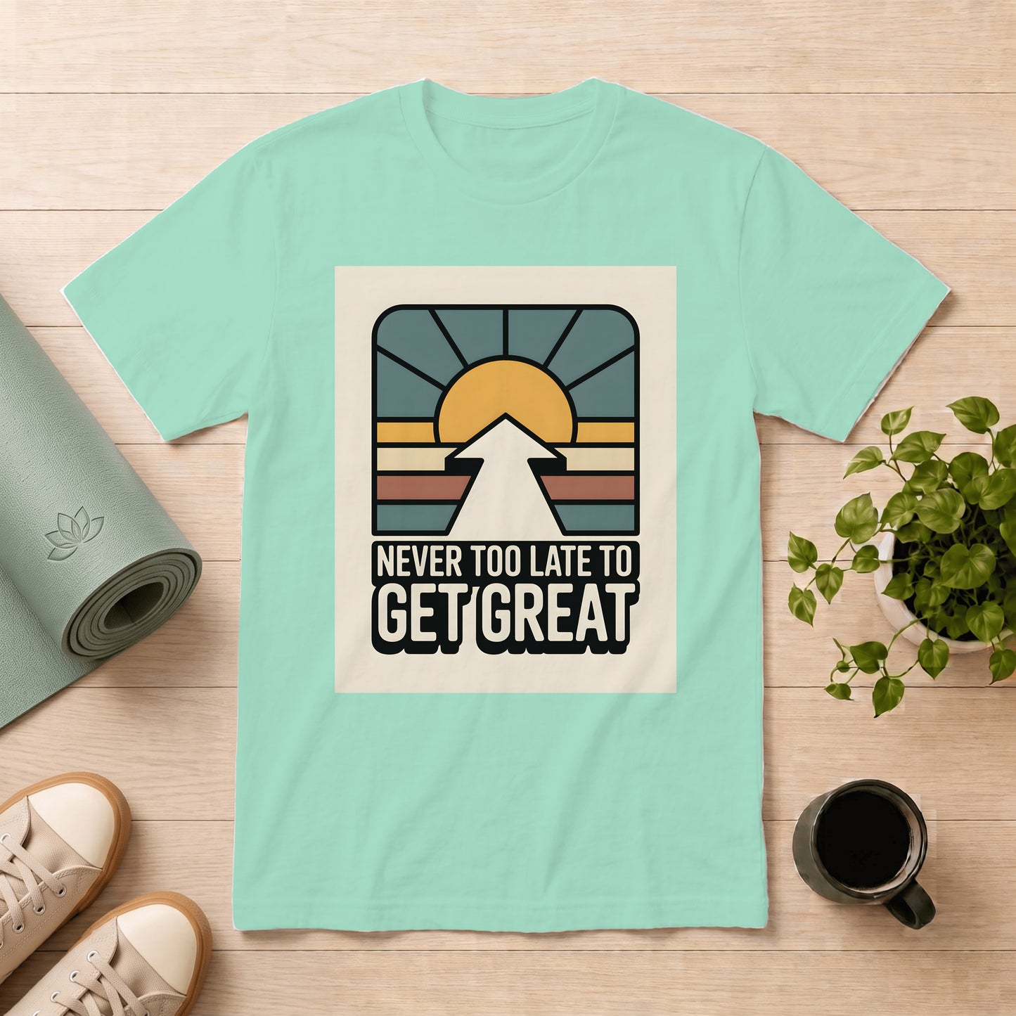 Motivational Sunrise T-Shirt — "Never Too Late to Get Great"