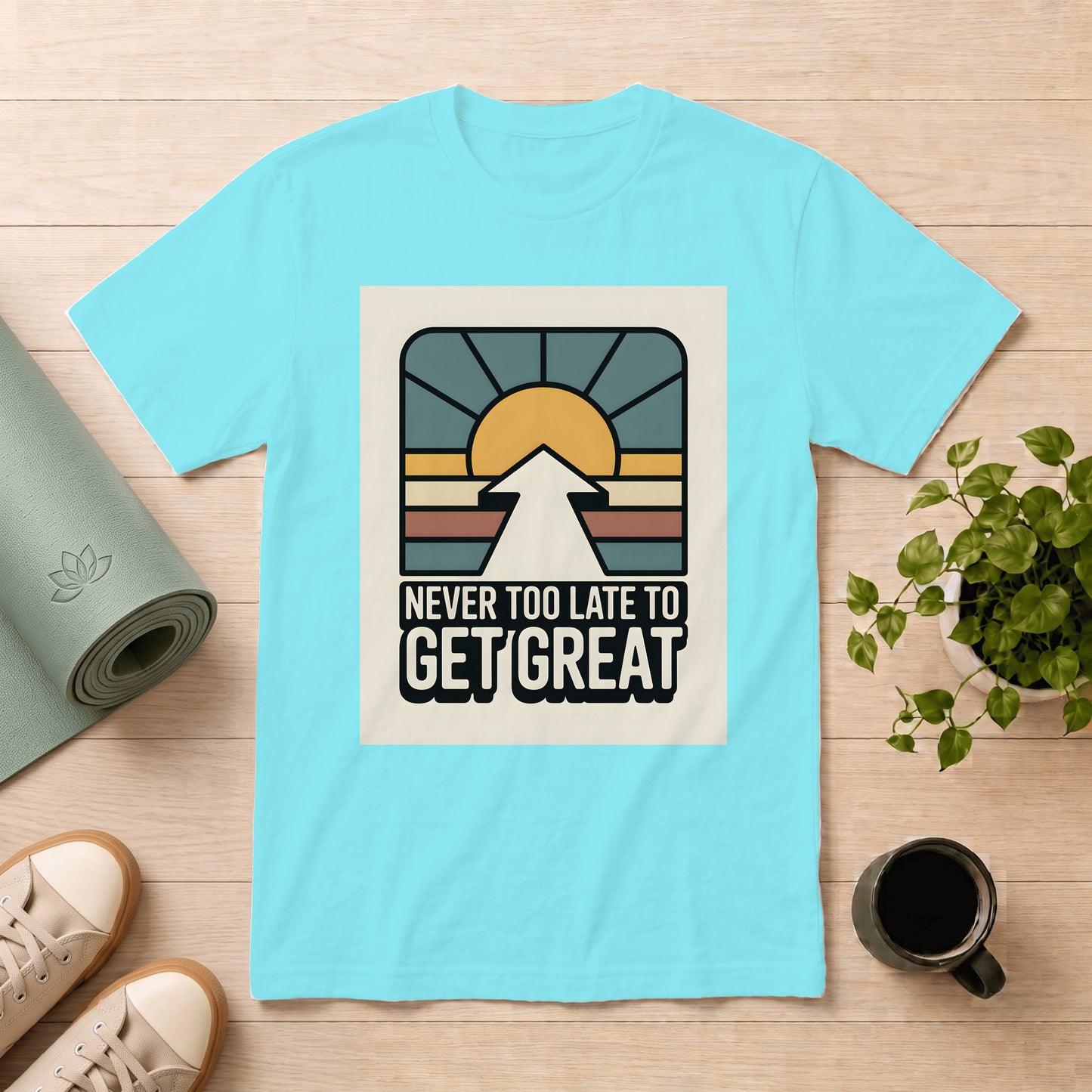 Motivational Sunrise T-Shirt — "Never Too Late to Get Great"