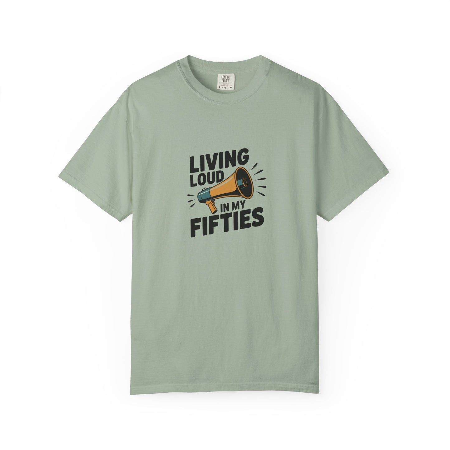 Living Loud in My Fifties T-Shirt — Funny 50th Birthday Tee for Women & Men