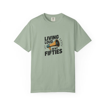 Living Loud in My Fifties T-Shirt — Funny 50th Birthday Tee for Women & Men