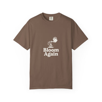 Bloom Again T-Shirt — Inspirational Floral Renewal Tee