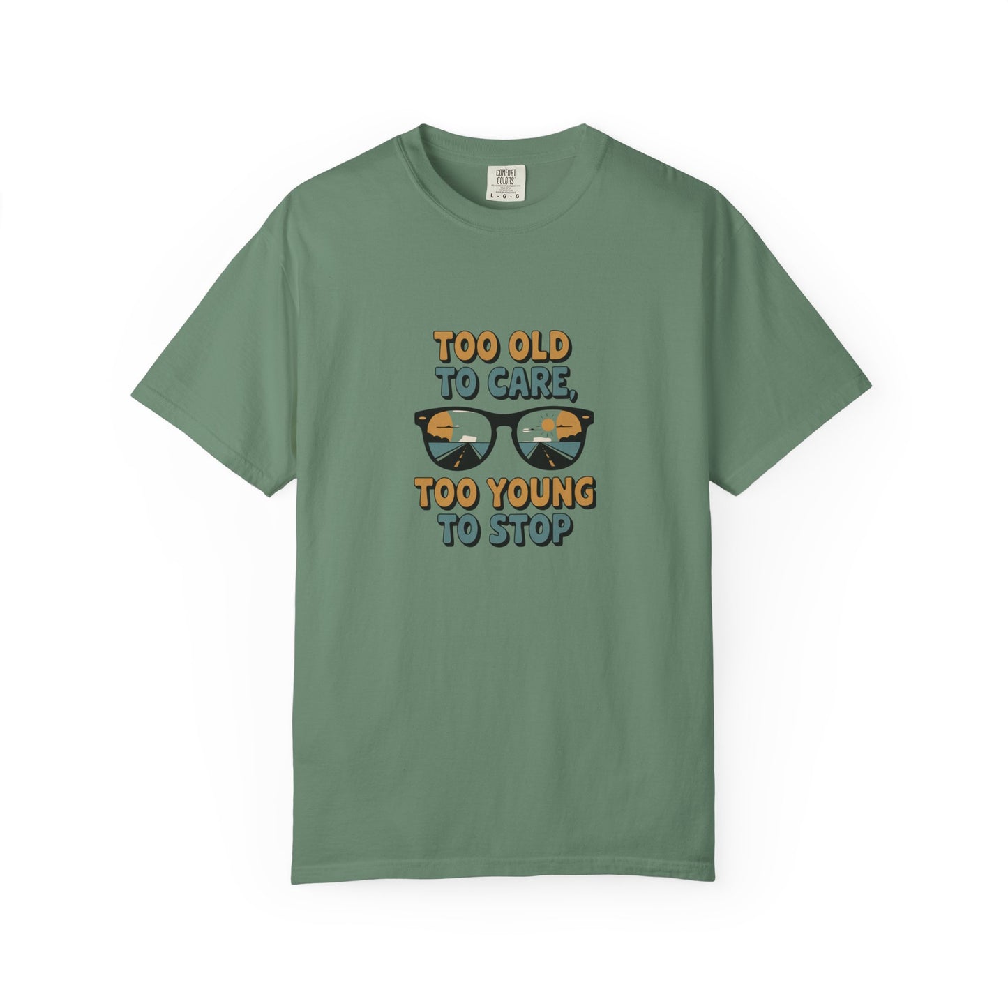 Too Old to Care Too Young to Stop T-Shirt — Vintage Sunglasses Graphic Tee