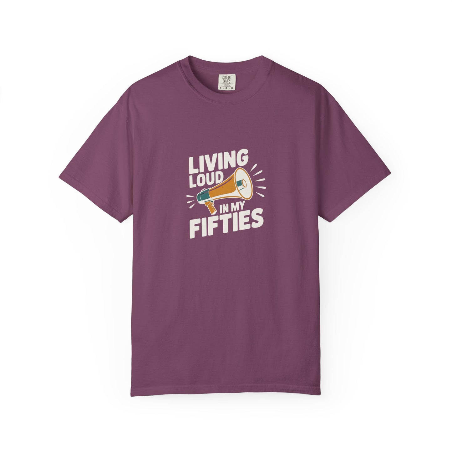 Living Loud in My Fifties T-Shirt — Funny 50th Birthday Tee for Women & Men