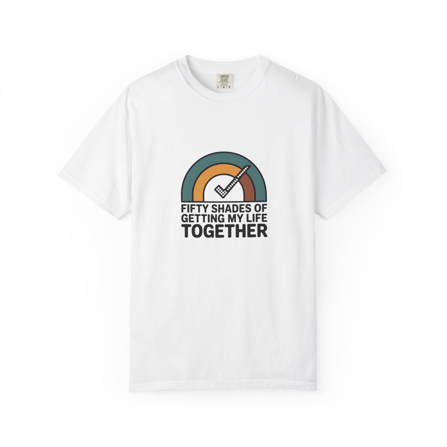 T-Shirt — "Fifty Shades of Getting My Life Together" Retro Rainbow Graphic