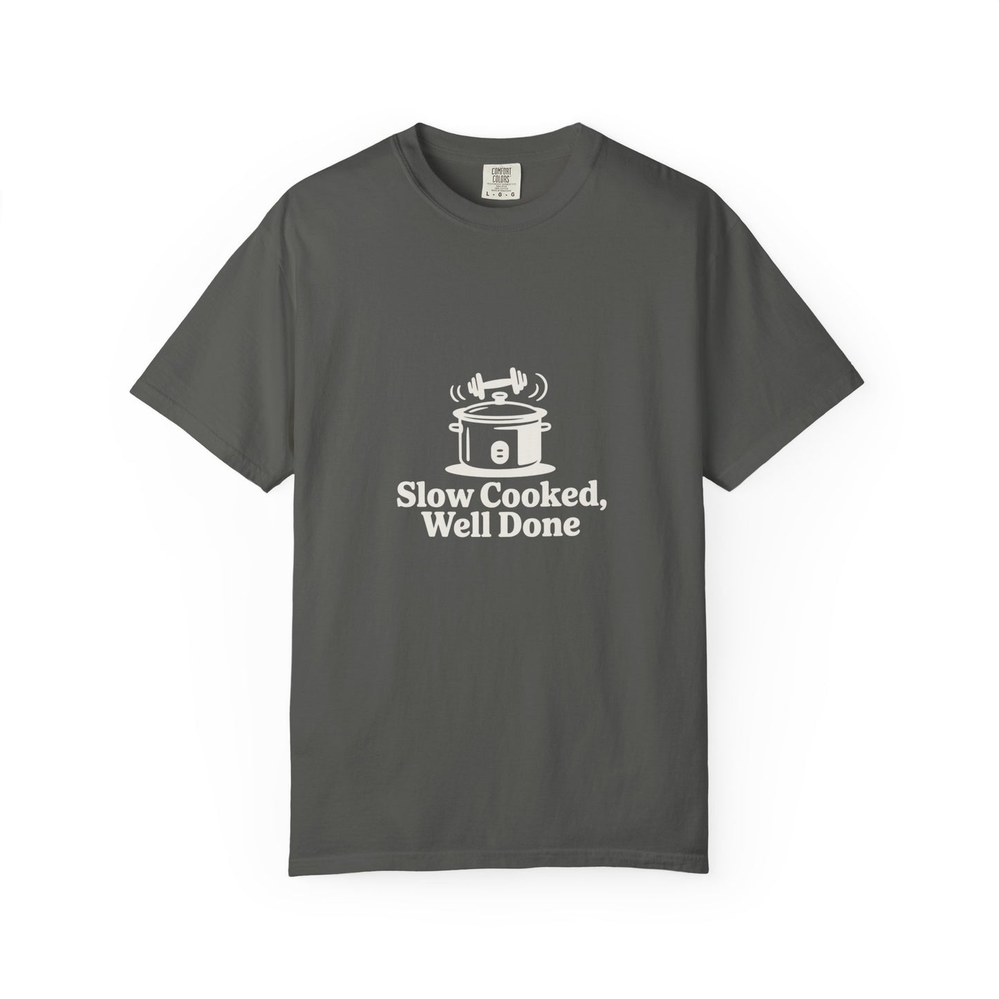 Slow Cooked, Well Done T-Shirt