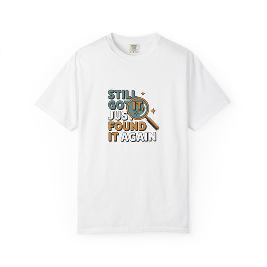 Still Got It — Graphic T-Shirt with Magnifying Glass Retro Design