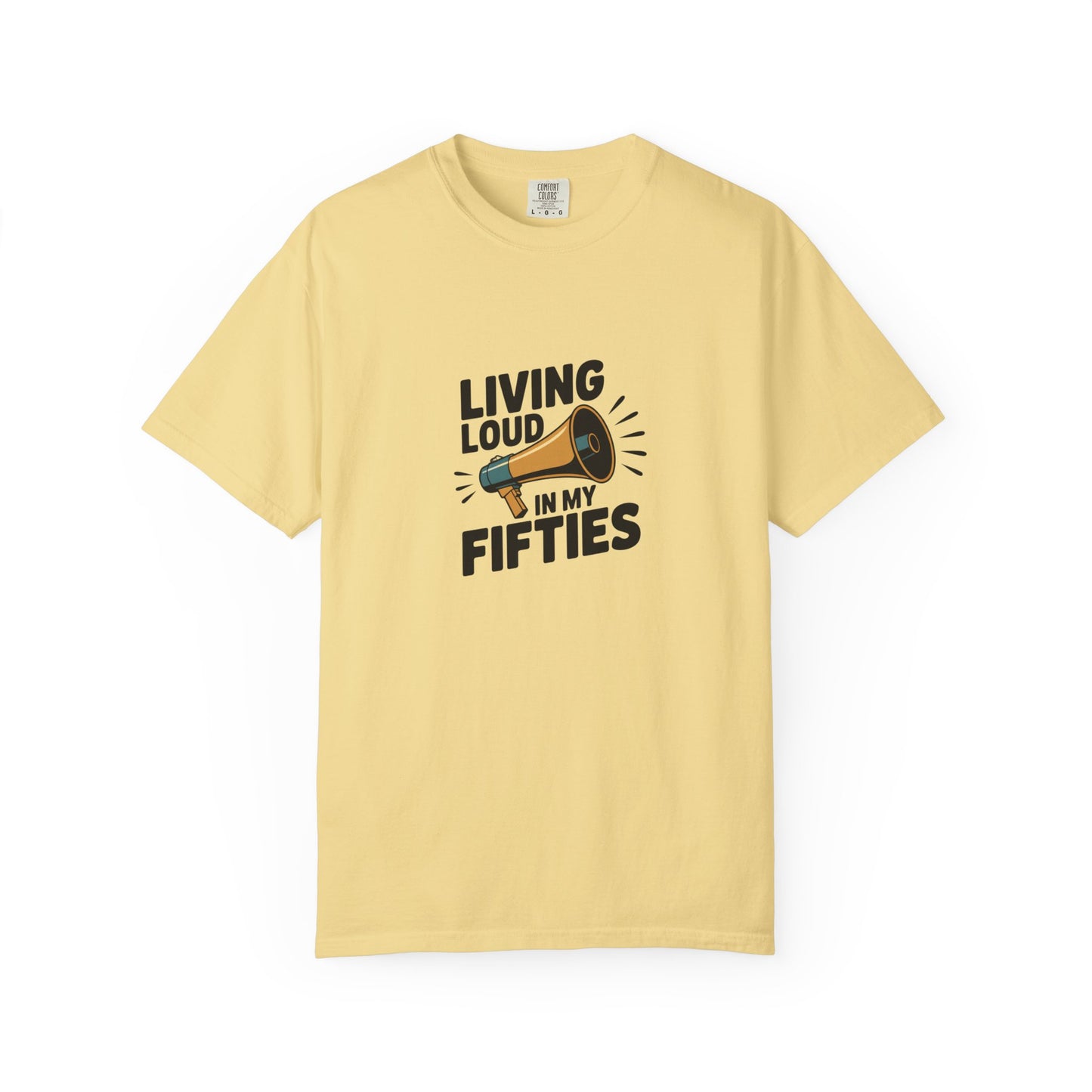 Living Loud in My Fifties T-Shirt — Funny 50th Birthday Tee for Women & Men