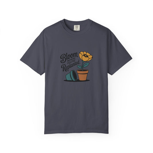 Bloom Where You’re Replanted T-Shirt — Plant Lover Floral Graphic Tee
