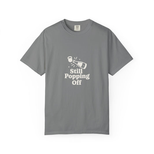 Still Popping Off T-Shirt