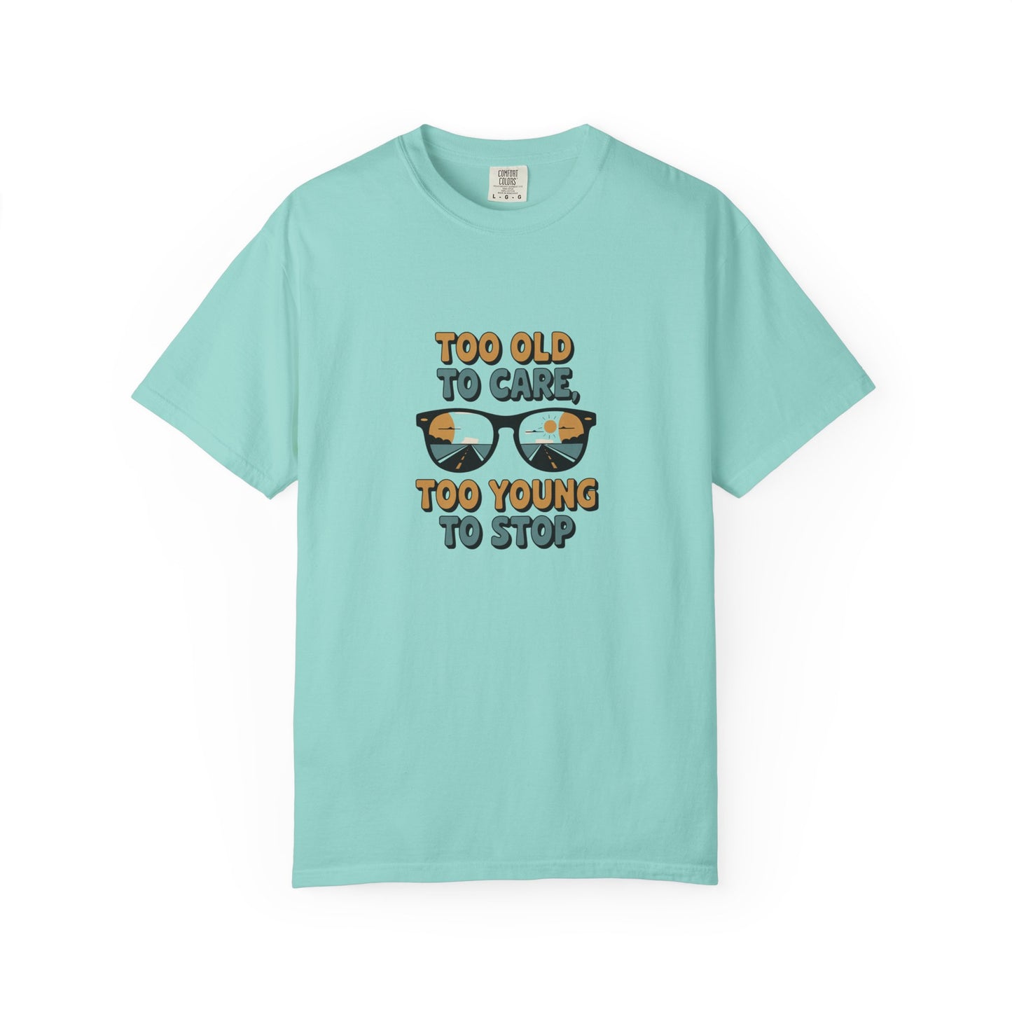 Too Old to Care Too Young to Stop T-Shirt — Vintage Sunglasses Graphic Tee