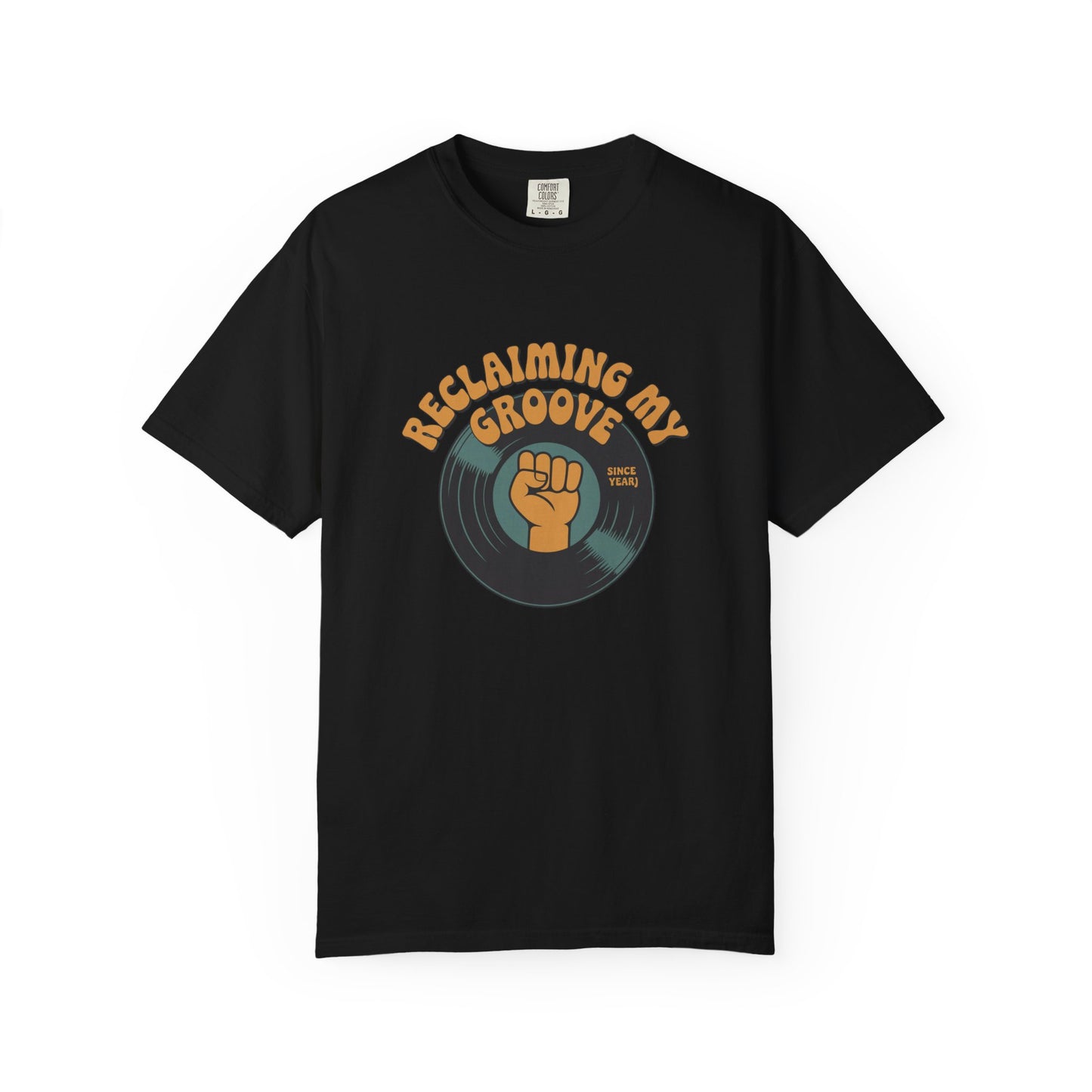 Reclaiming My Groove T-Shirt — Retro Vinyl Fist Graphic Tee