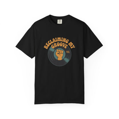Reclaiming My Groove T-Shirt — Retro Vinyl Fist Graphic Tee