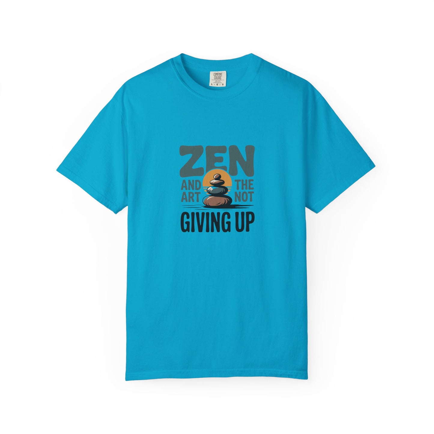 Zen and the Art of Not Giving Up T-Shirt