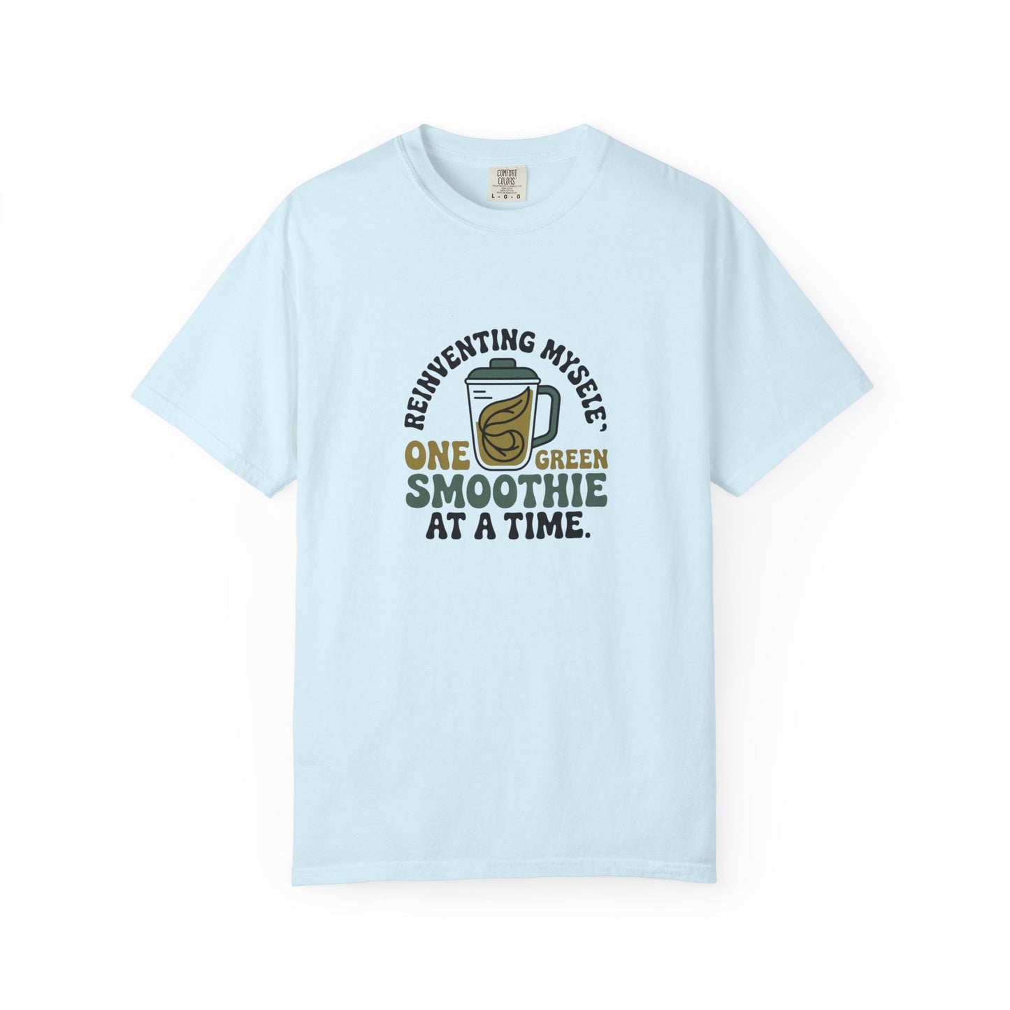 Smoothie Self-Care T-Shirt — "Reinventing Myself One Green Smoothie at a Time"