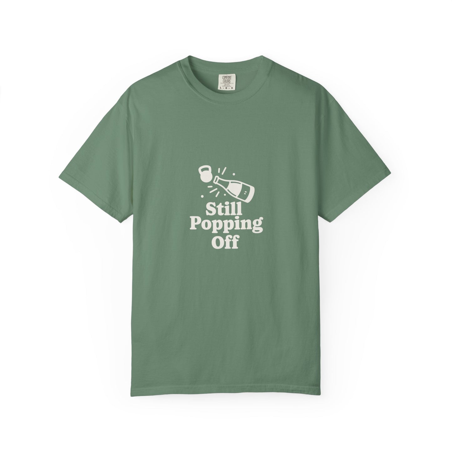 Still Popping Off T-Shirt — Champagne Bottle Graphic Tee