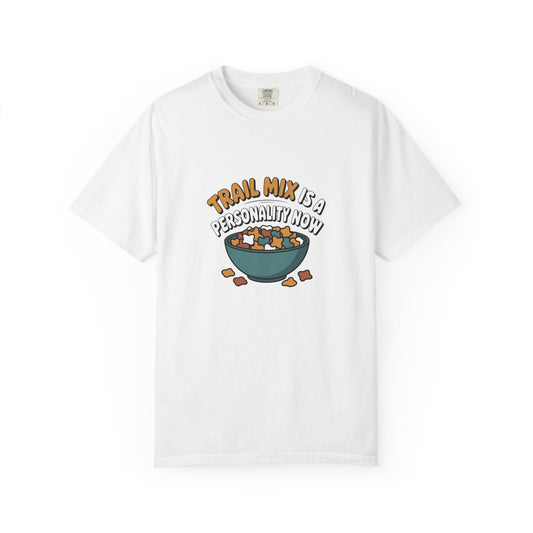 Trail Mix Is A Personality Now T-Shirt — Funny Snack Lover Graphic Tee