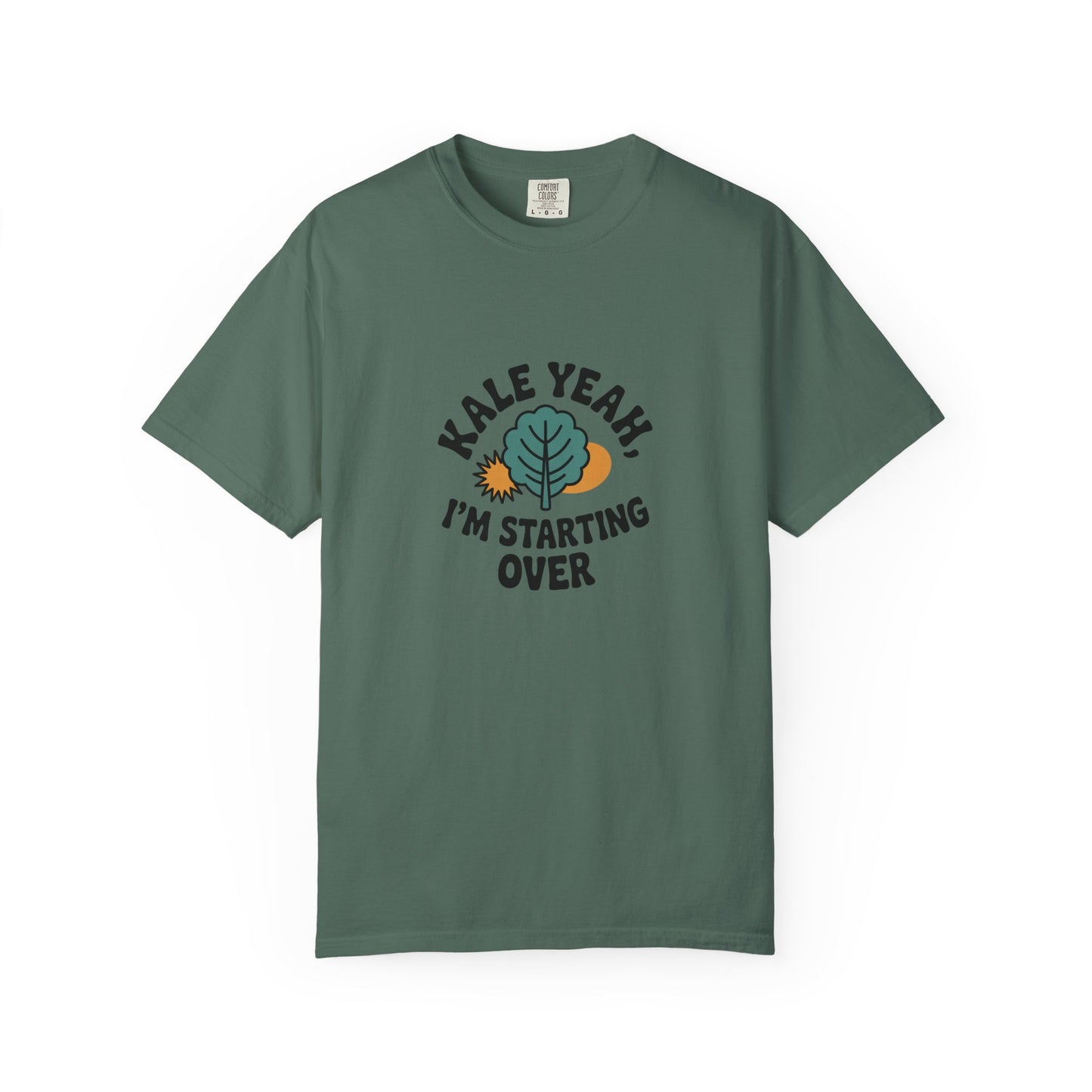 Kale Yeah I'm Starting Over T-Shirt