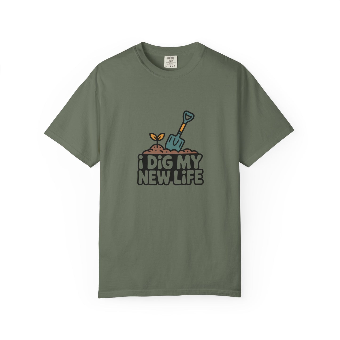 I Dig My New Life T-Shirt — Gardening Shovel & Sprout Graphic Tee