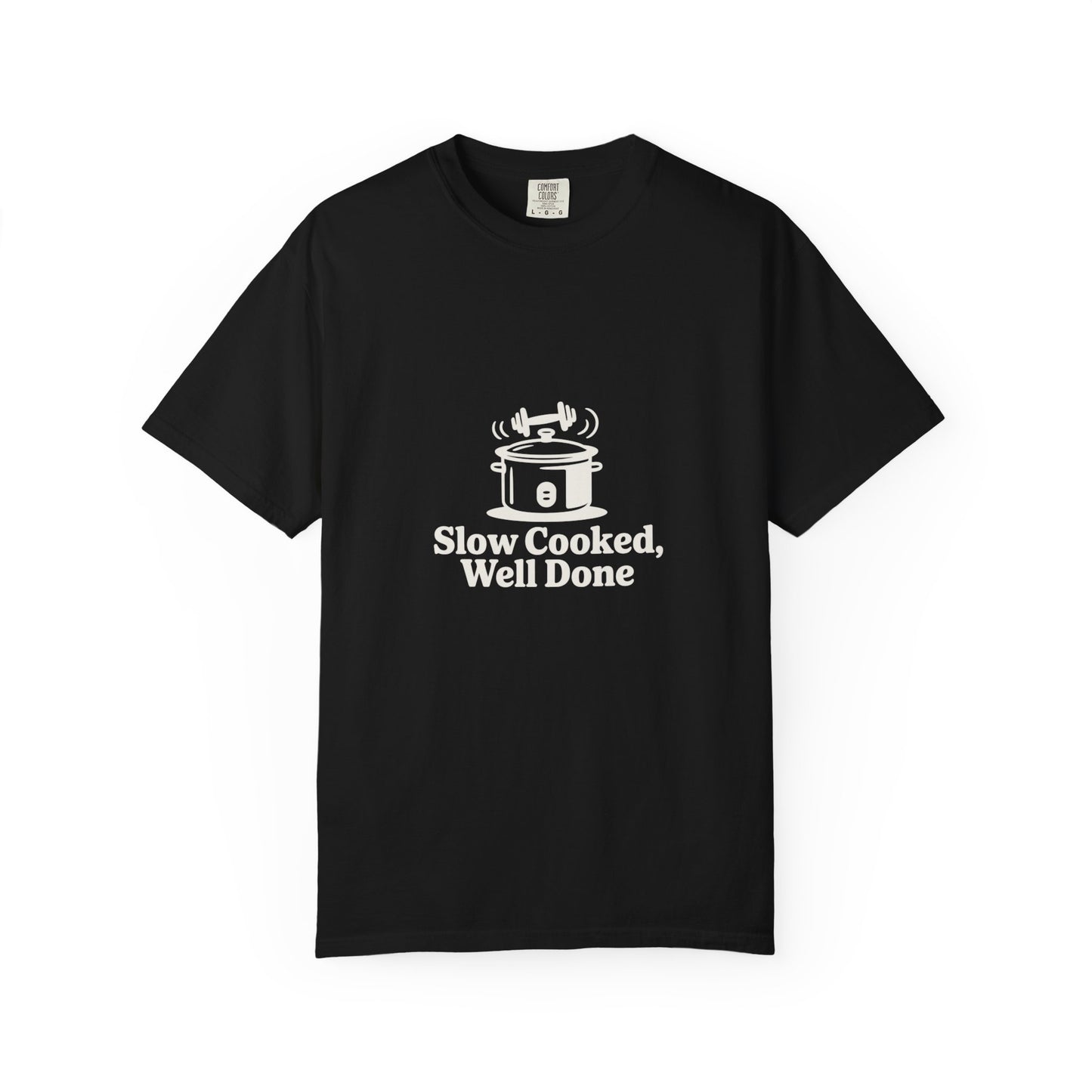 Slow Cooked, Well Done T-Shirt