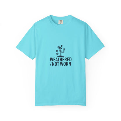 Weathered Not Worn T-Shirt