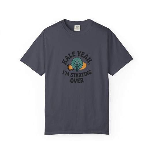 Kale Yeah I'm Starting Over T-Shirt